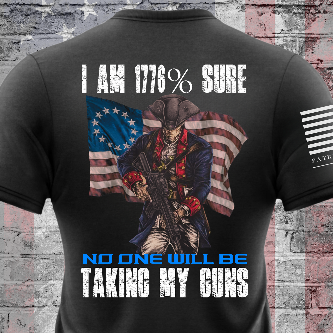 1776% Sure No One Will Be Taking My Guns T-Shirt – Pro-2A patriotic Apparel
