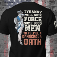 A Dangerous Oath T-Shirt - For true patriots who Sworn to Defend Freedom