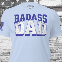 Badass Dad t-shirt for strong, fearless, and tough patriotic fathers