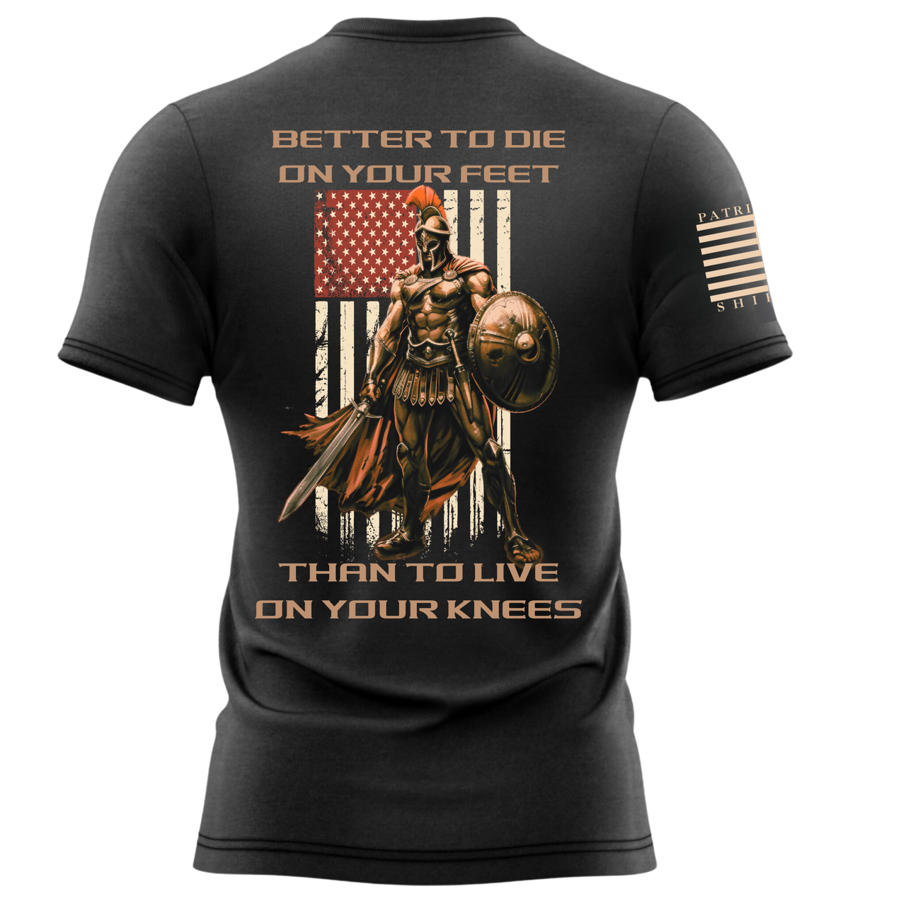 Better to Die on Your Feet T-Shirt for brave freedom seeking warriors.