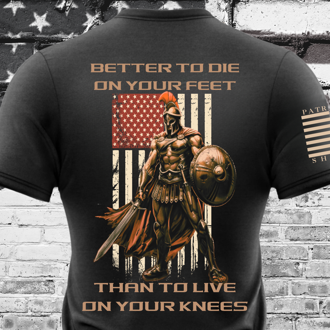 Courageous Better to Die on Your Feet T-Shirt for patriotic warriors.