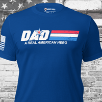 Dad - A Real American Hero T-Shirt for Patriotic Fathers