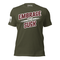 Embrace the Suck Military Motivation T-Shirt. military green
