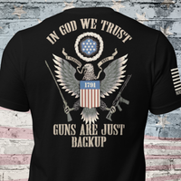 in god we trust guns are just backup shirt