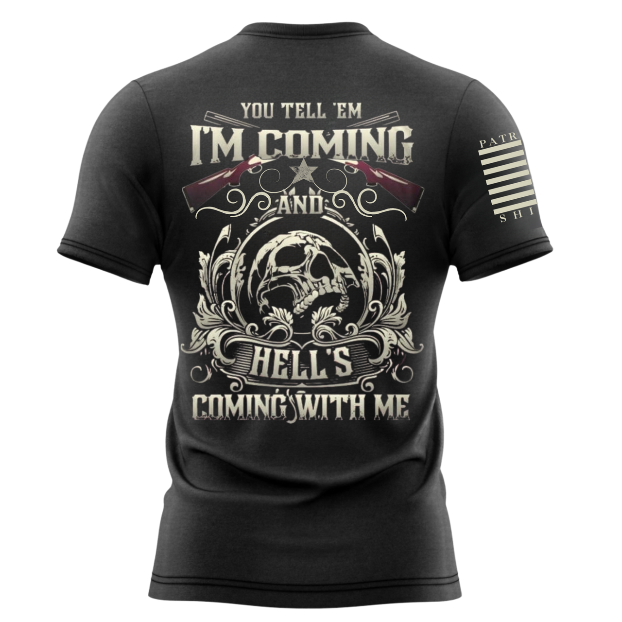 Patriotic warrior t-shirt – "I'm Coming, and Hell’s Coming With Me" rugged statement shirt