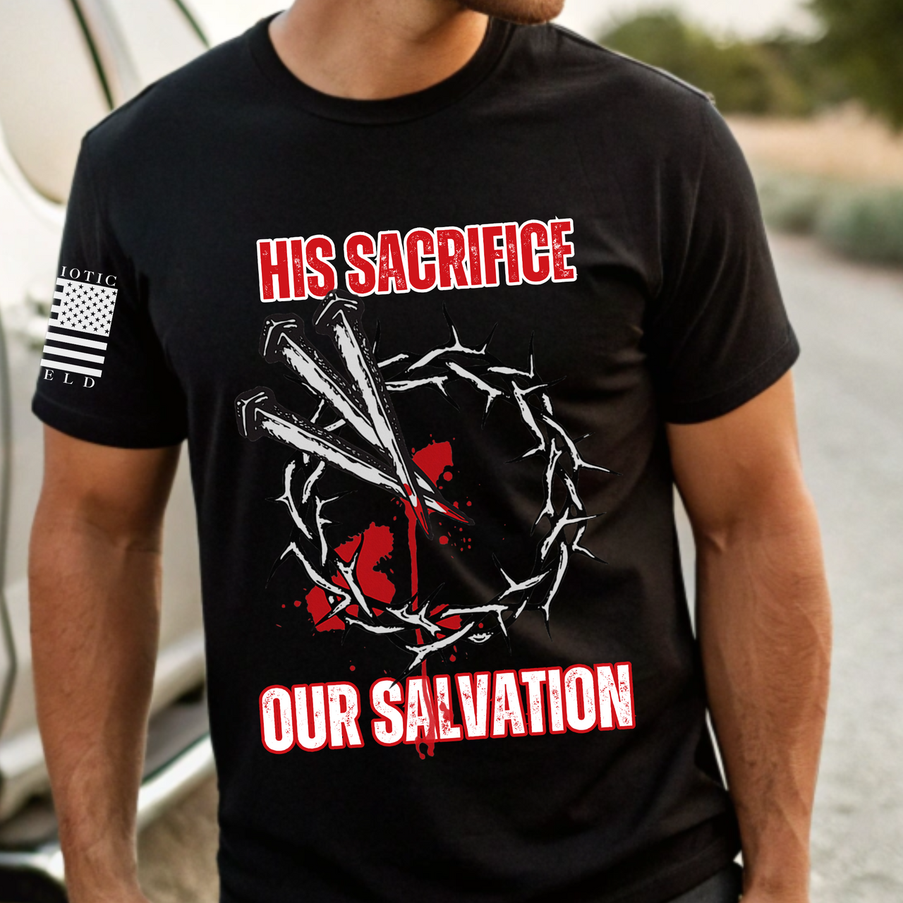 Inspirational His Sacrifice T-Shirt honoring faith and courage through Christ our Lord.