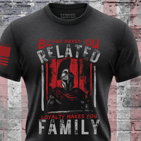 Thumbnail for Loyalty Makes You Family T-Shirt - Patriotic Brotherhood Apparel