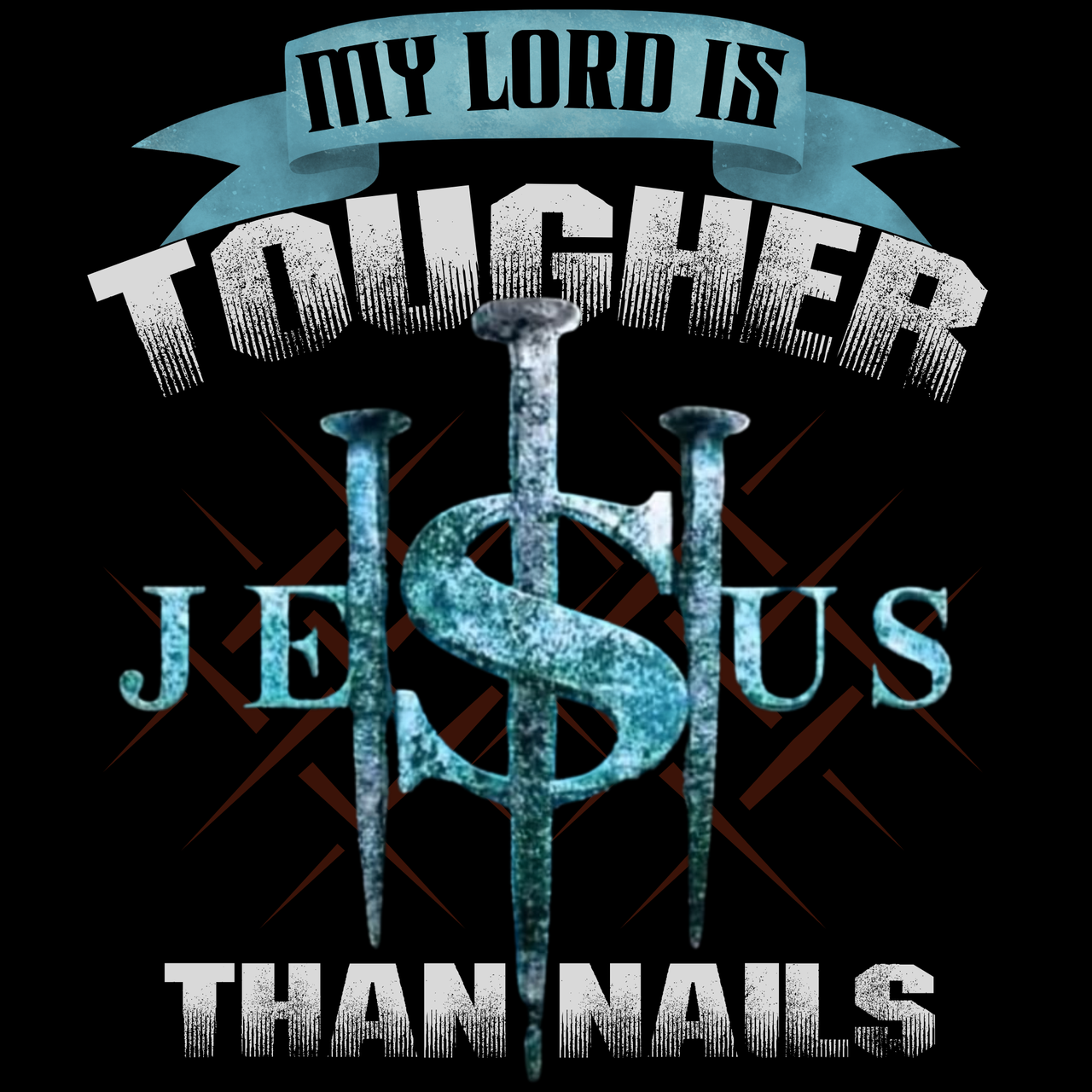 Religious apparel My Lord Is Tougher Than Nails