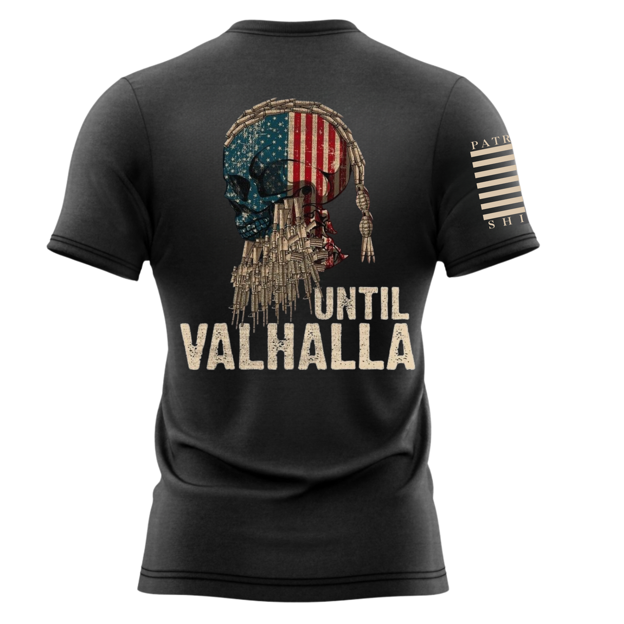 Patriotic Until Valhalla Shirt – Veteran-Family Owned, Battle-Ready tee