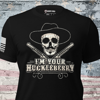 I’m Your Huckleberry T-Shirt – Bold Western & Patriot Tee