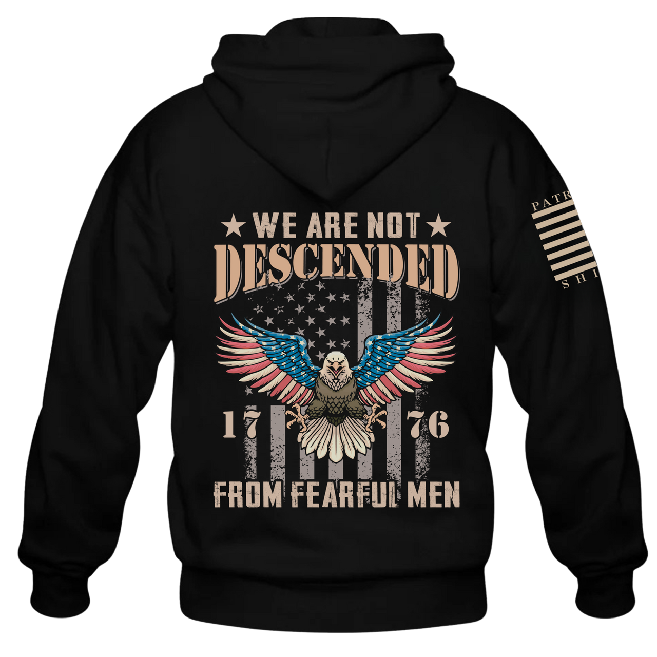 Back view of the "Brave Legacy" Hoodie – that says we are not descended form fearful men with a bald eagle and flag design.